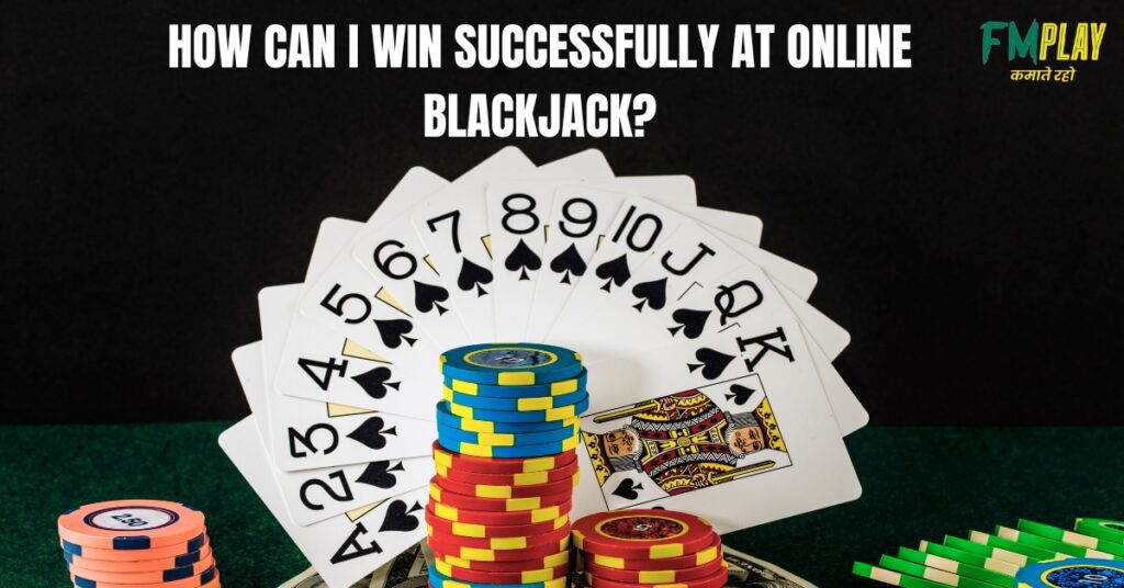 How can I win successfully at online blackjack