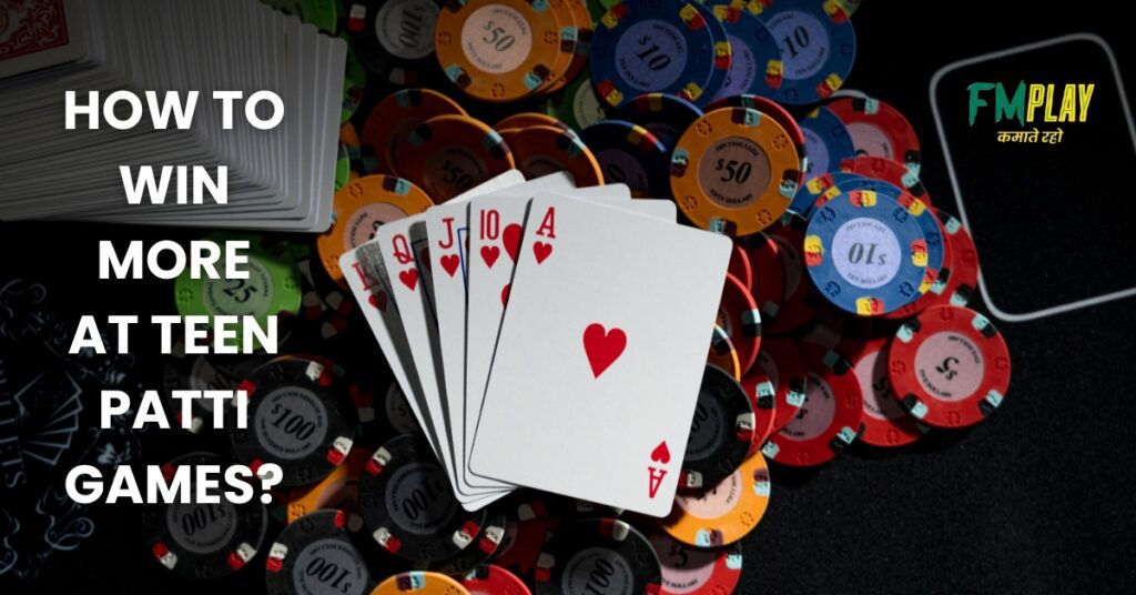 How to Win More at Teen Patti Games?