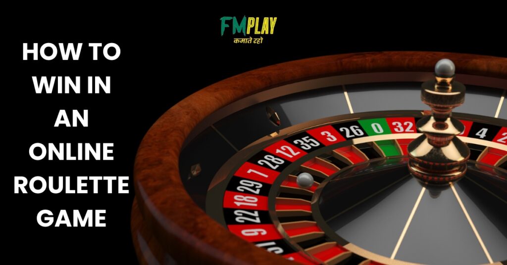 How to win in an online roulette game